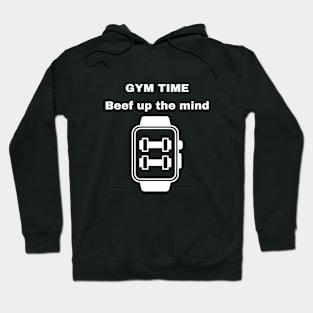 Gym Time, Beef up the mind Hoodie